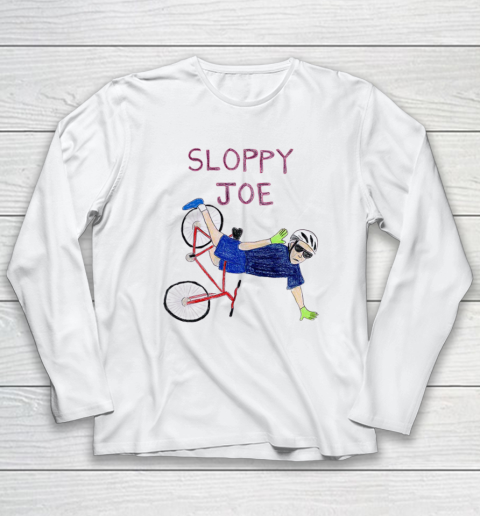 Sloppy Joe T Shirt Running The Country Is Like Riding A Bike Long Sleeve T-Shirt