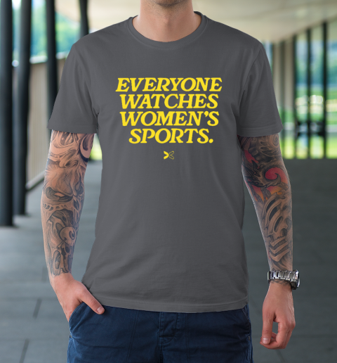 Everyone Watches Women's Sports T-Shirt 6