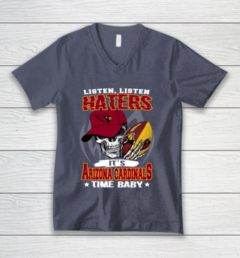 Listen Haters It is CARDINALS Time Baby NFL V-Neck T-Shirt 7