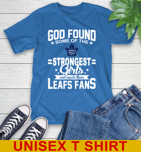 Toronto Maple Leafs NHL Football God Found Some Of The Strongest Girls Adoring Fans T-Shirt 11