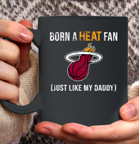 NBA Miami Heat Loyal Fan Just Like My Daddy Basketball Shirt Ceramic Mug 15oz