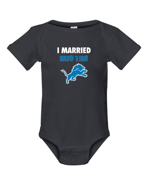 I Married Into This Detroit Lions Infant Baby Rib Bodysuit