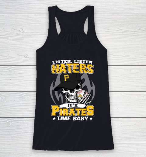 Listen Haters It is PIRATES Time Baby MLB Racerback Tank 7