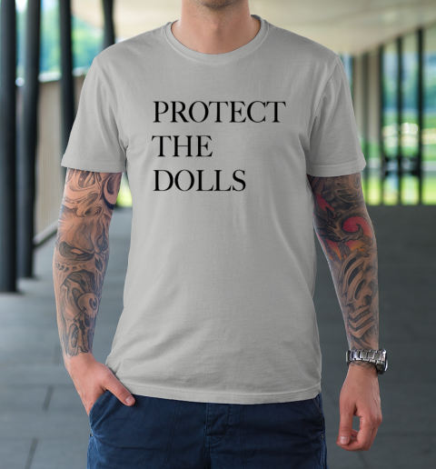 Protect The Dolls T-Shirt 8