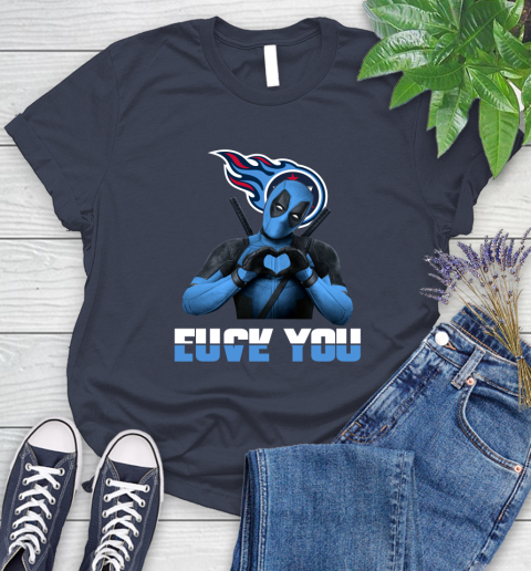 NHL Tennessee Titans Deadpool Love You Fuck You Football Sports Women's T-Shirt 14
