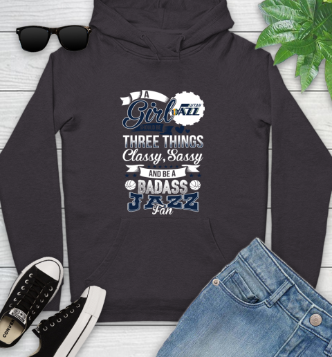 Utah Jazz NBA A Girl Should Be Three Things Classy Sassy And A Be Badass Fan Youth Hoodie 8