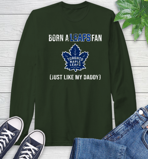 NHL Toronto Maple Leafs Hockey Loyal Fan Just Like My Daddy Shirt Long Sleeve T-Shirt 6