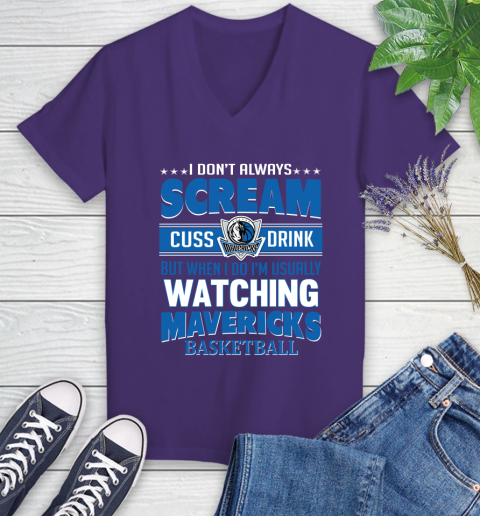 Dallas Mavericks NBA Basketball I Scream Cuss Drink When I'm Watching My Team Women's V-Neck T-Shirt 3