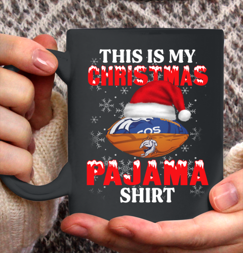 Denver Broncos This Is My Christmas Pajama Shirt NFL Ceramic Mug 11oz