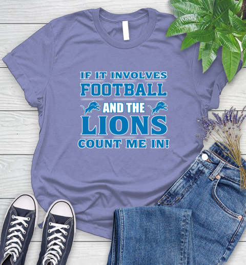 NFL If It Involves Football And The Detroit Lions Count Me In Sports Women's T-Shirt 11
