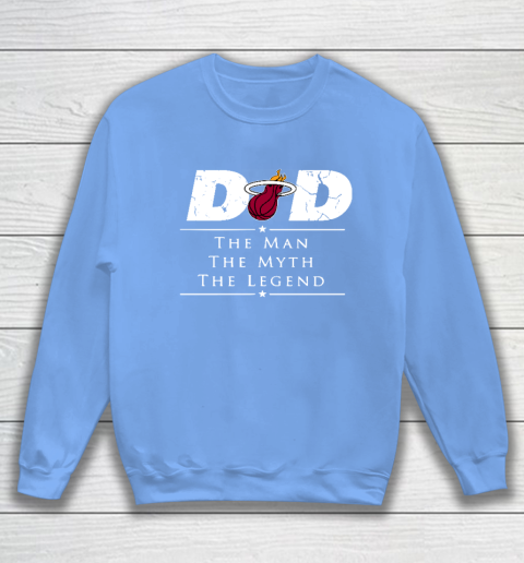 Miami Heat NBA Basketball Dad The Man The Myth The Legend Sweatshirt 8