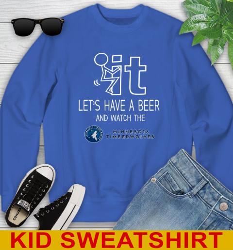 Minnesota Timberwolves Basketball NBA Let's Have A Beer And Watch Your Team Sports Youth Sweatshirt 6