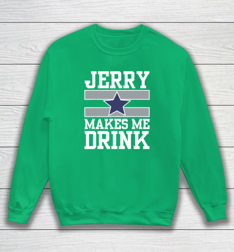 Jerry Makes Me Drink Sweatshirt 4