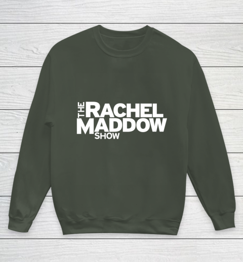 The Rachel Maddow Show Youth Sweatshirt 8