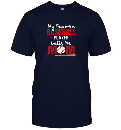 60qi my favorite baseball player calls me mom shirt mother39 s day jersey t shirt 60 front navy