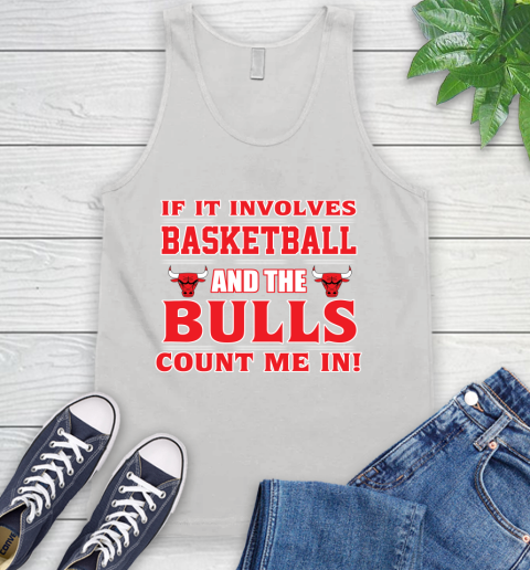 NBA If It Involves Basketball And Chicago Bulls Count Me In Sports Tank Top