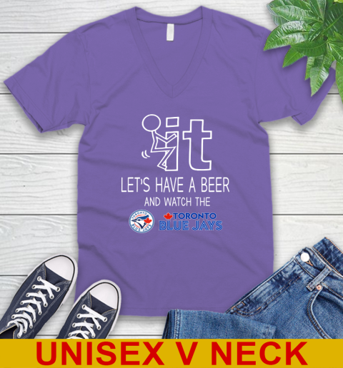 Toronto Blue Jays Baseball MLB Let's Have A Beer And Watch Your Team Sports V-Neck T-Shirt 8