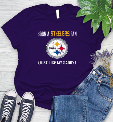 NFL Pittsburgh Steelers Football Loyal Fan Just Like My Daddy Shirt Women's T-Shirt 4