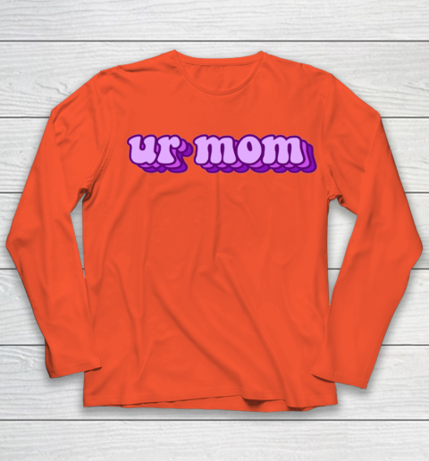 UrMom Shirt Ur Mom Youth Long Sleeve 2