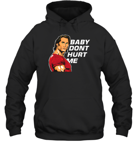 Mikeohearn Baby Dont Hurt Me Hoodie