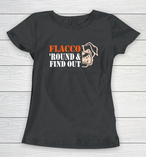 Flacco 'Round And Find Out Funny Women's T-Shirt