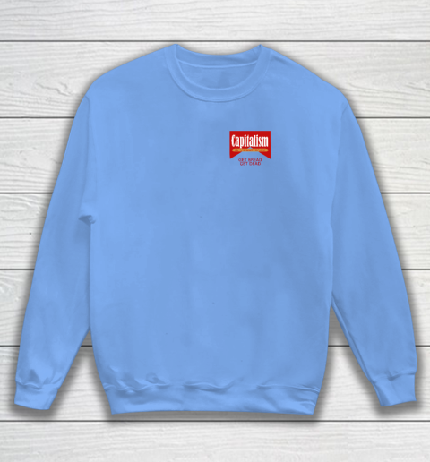 Capitalism Is Voluntary Sweatshirt 7