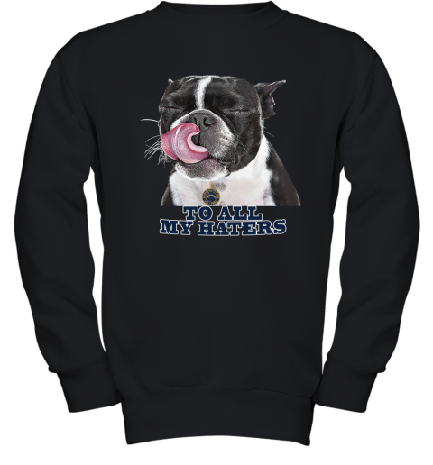 Los Angeles Chargers To All My Haters Dog Licking Youth Sweatshirt