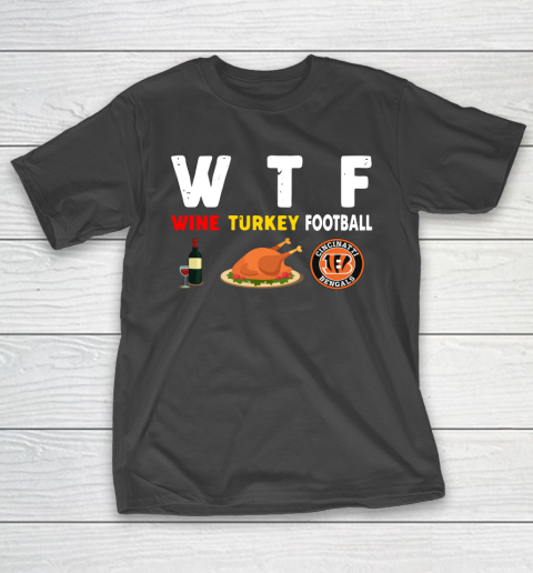 Cincinnati Bengals Giving Day WTF Wine Turkey Football NFL T-Shirt