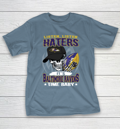 Listen Haters It is RAVENS Time Baby NFL T-Shirt 6