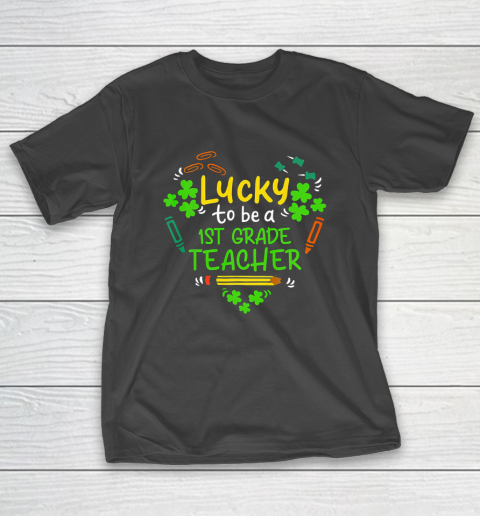 Lucky To Be A 1st Grade Teacher St Patrick Day T-Shirt