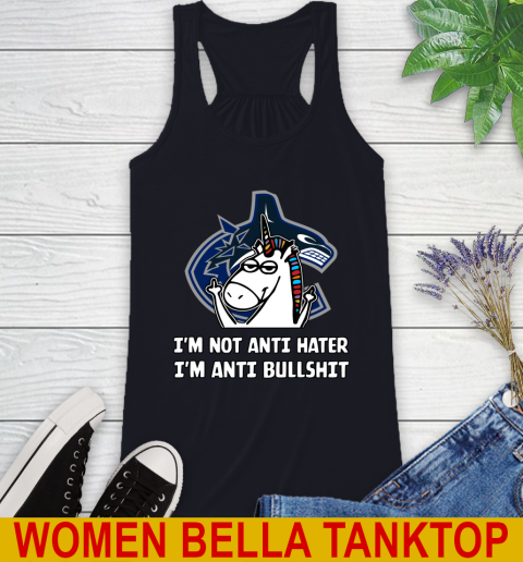 Vancouver Canucks NHL Hockey Unicorn I'm Not Anti Hater I'm Anti Bullshit Racerback Tank 10