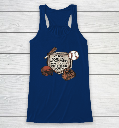 My Boy Might Not Always Swing But I Do So Watch Racerback Tank 4