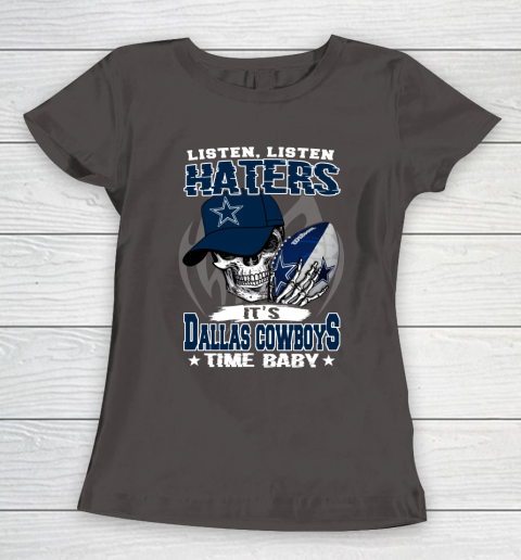 Listen Haters It is COWBOYS Time Baby NFL Women's T-Shirt - Image 8