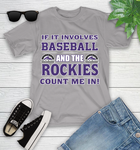 MLB If It Involves Baseball And The Colorado Rockies Count Me In Sports Youth T-Shirt 4