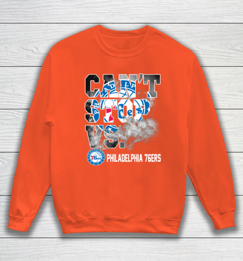 NBA Philadelphia 76ers Basketball Can't Stop Vs Sweatshirt 3