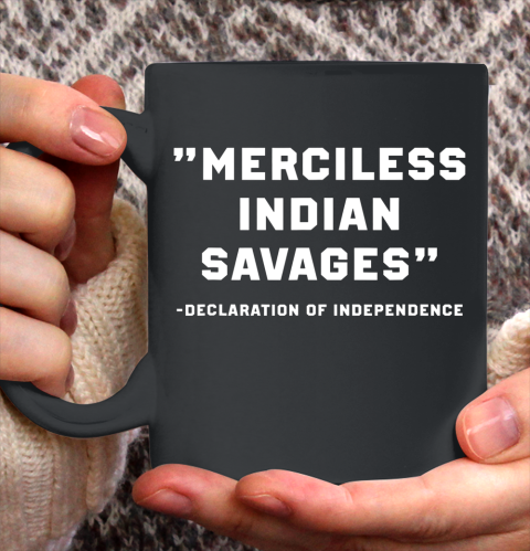 Merciless Indian Savages Ceramic Mug 11oz