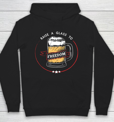 Beer Lover Funny Shirt Raise A Glass to Freedom  4th of July, Hamilton, USA Hoodie