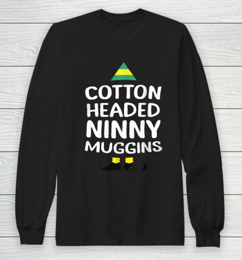Ninny Muggins Cotton Headed Funny Christmas Elf Long Sleeve T-Shirt