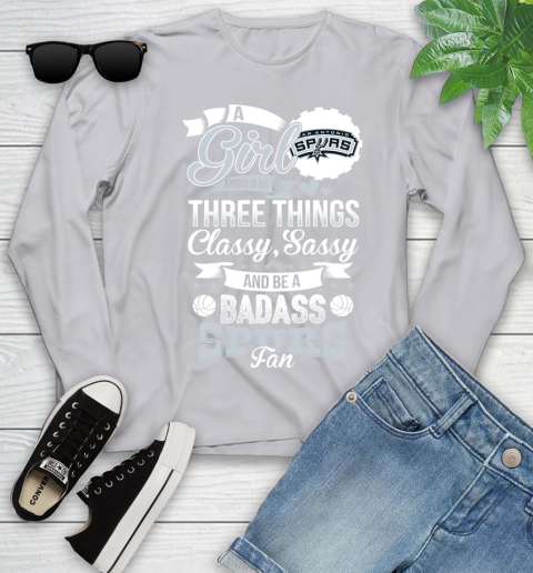 San Antonio Spurs NBA A Girl Should Be Three Things Classy Sassy And A Be Badass Fan Youth Long Sleeve 5