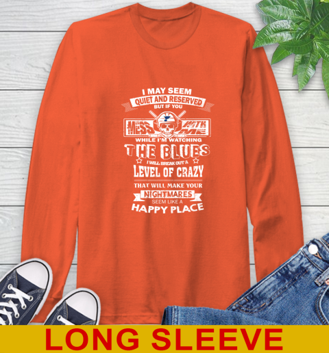 St.Louis Blues NHL Hockey If You Mess With Me While I'm Watching My Team Long Sleeve T-Shirt 4
