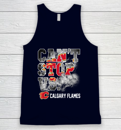 NHL Calgary Flames Hockey Can't Stop Vs Tank Top 2