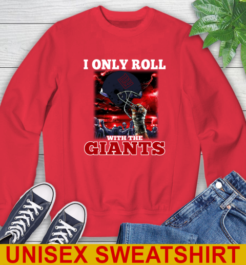 New York Giants NFL Football I Only Roll With My Team Sports Sweatshirt 12