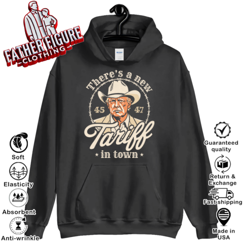 Trump There's A New Tariff In Town 45 47 Hoodie