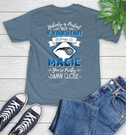 NBA Basketball Orlando Magic Nobody Is Perfect But If Your Heart Belongs To Magic You're Pretty Damn Close Shirt T-Shirt 9