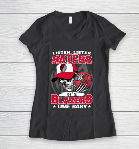 Listen Haters It is BLAZERS Time Baby NBA Women's V-Neck T-Shirt 6