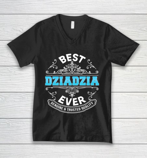 Father gift shirt Best Dziadzia Ever Genuine And Trusted Quality Father Day T Shirt V-Neck T-Shirt