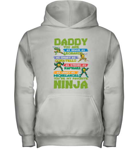 Ninja Turtles  Daddy  You Are My Favorite Ninja Youth Hoodie