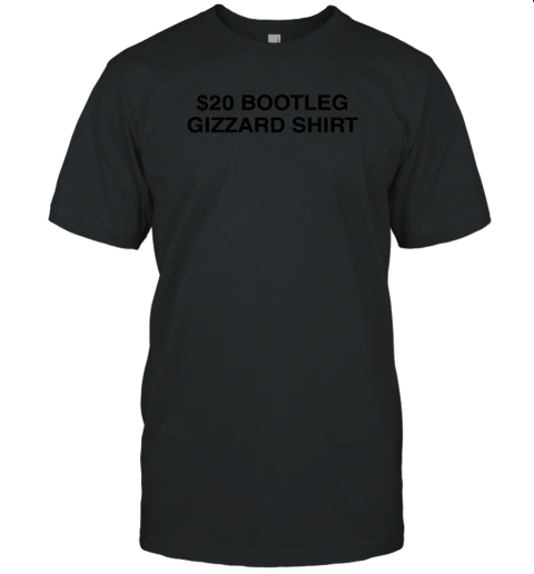 $20 Bootleg Gizzard Shirt Unisex Jersey Tee
