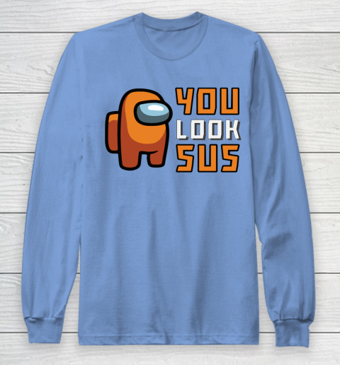 Among Us Shirt You Look SUS Long Sleeve T-Shirt 8