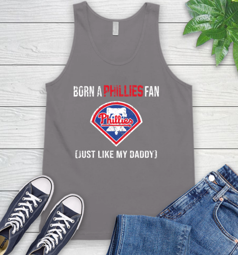 MLB Baseball Philadelphia Phillies Loyal Fan Just Like My Daddy Shirt Tank Top 6
